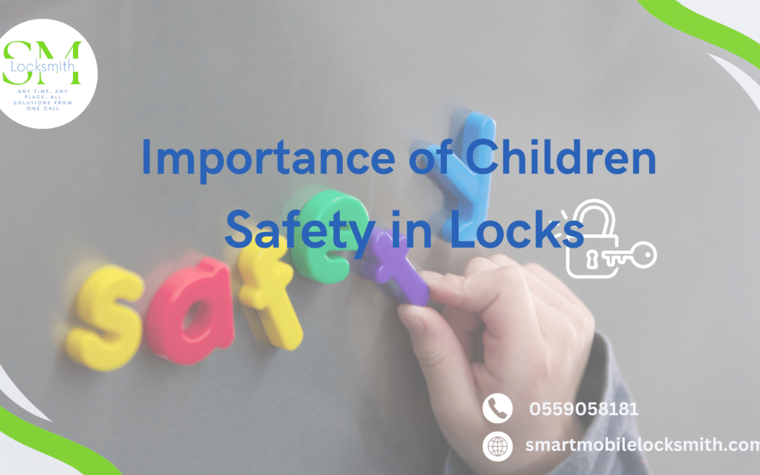 Importance of Children Safety in Locks