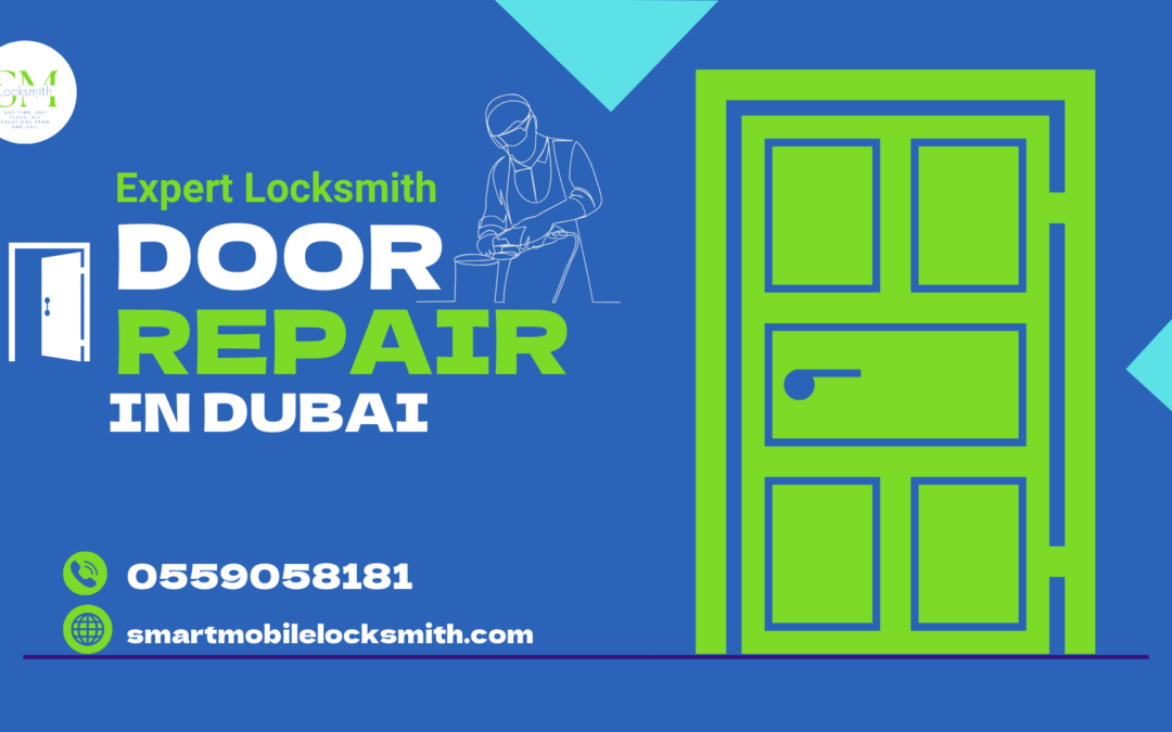 Expert Locksmith Door Repair in Dubai - 0559058181 - SML