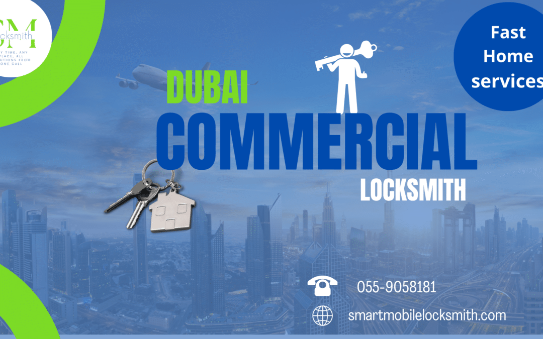 Dubai Commercial Locksmith - 0559058181 - SML