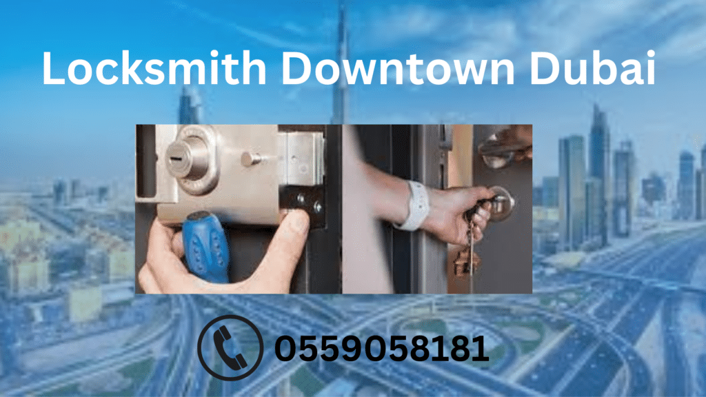 Locksmith downtown dubai