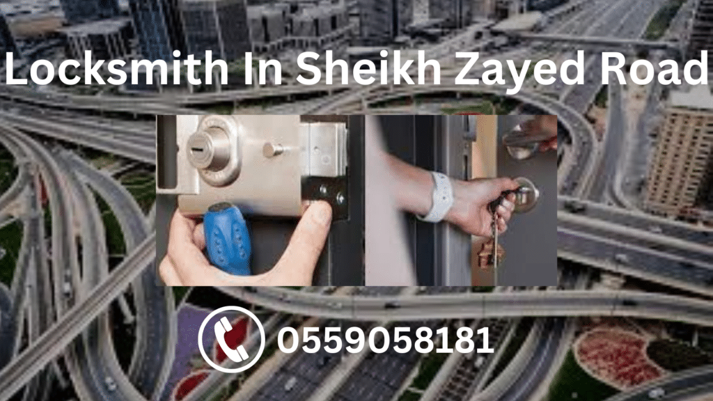 Locksmith in Sheikh Zayed Road Dubai