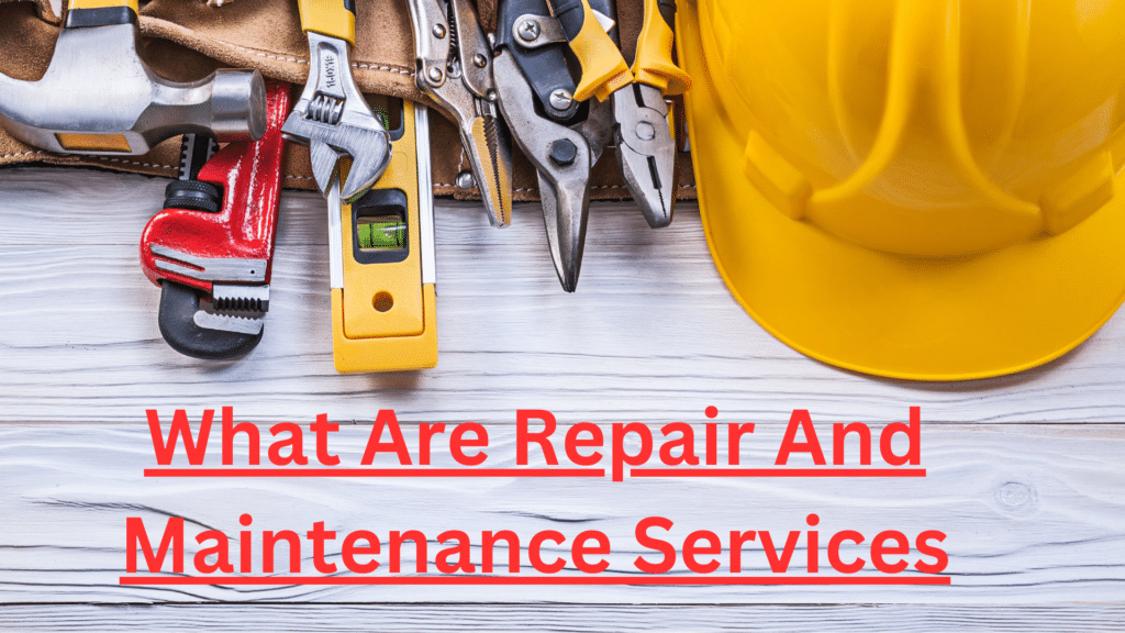 Repair And Maintenance Services