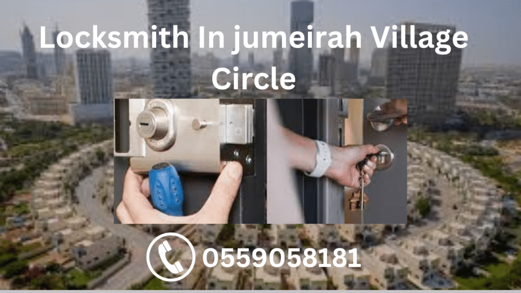 Locksmith In jumeirah village circle