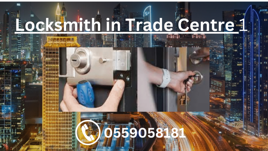 Locksmith in Trade Centre 1 Dubai