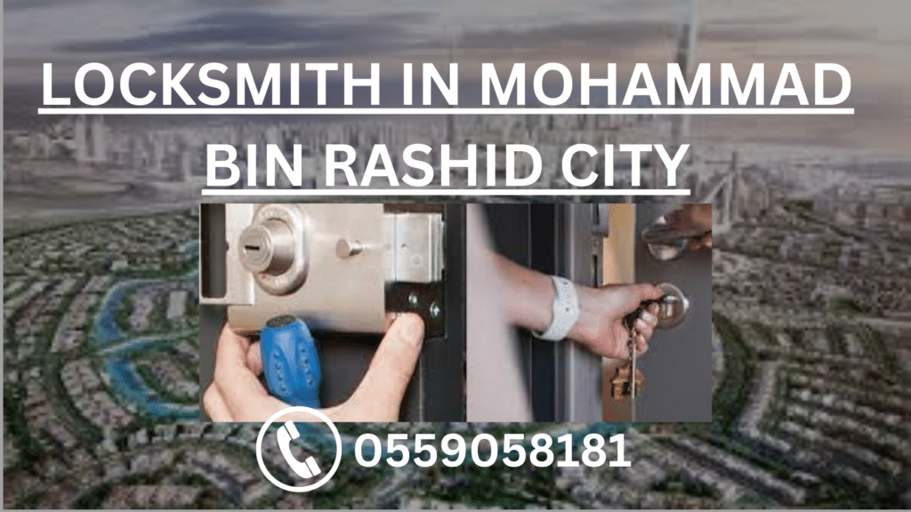 LOCKSMITH IN MOHAMMAD BIN RASHID CITY