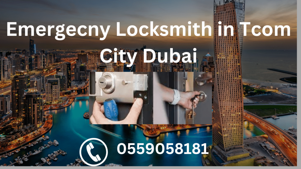 Emergency Locksmith in Tcom City Dubai