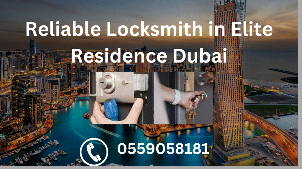 Reliable Locksmith in Elite Residence Dubai