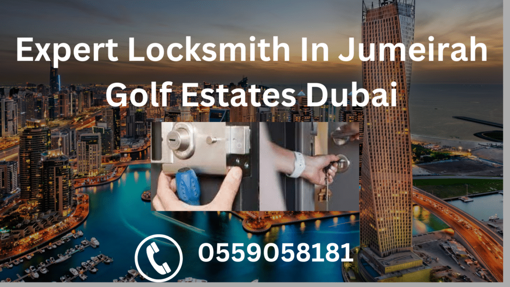 Expert Locksmith In Jumeirah Golf Estates Dubai