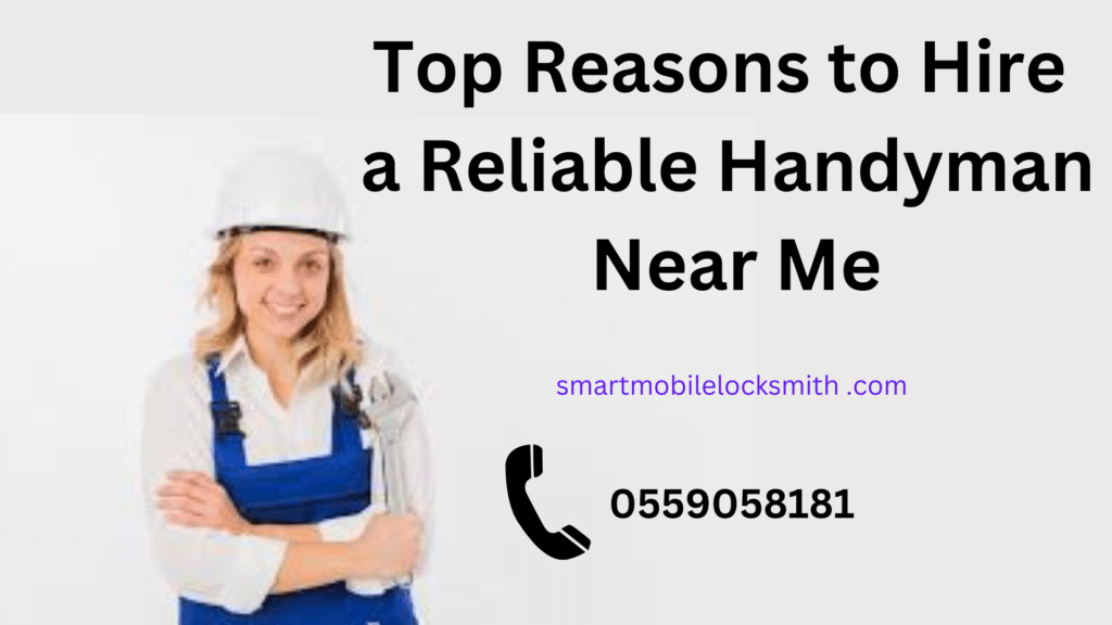 Top Reasons to Hire a Reliable Handyman Near Me