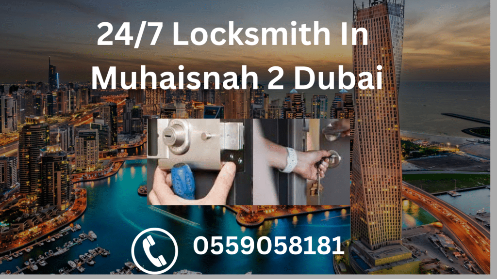 24/7 Locksmith In Muhaisnah 2 Dubai