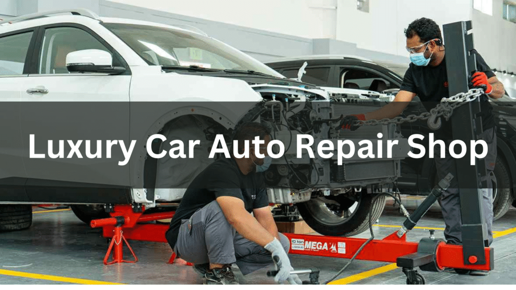 Luxury Car Maintenance: Why a Luxury Car Auto Repair Shop Is Essentia