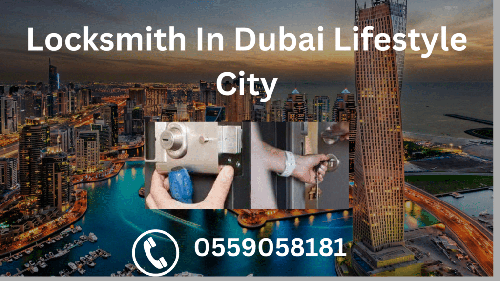 Locksmith In Dubai Lifestyle City