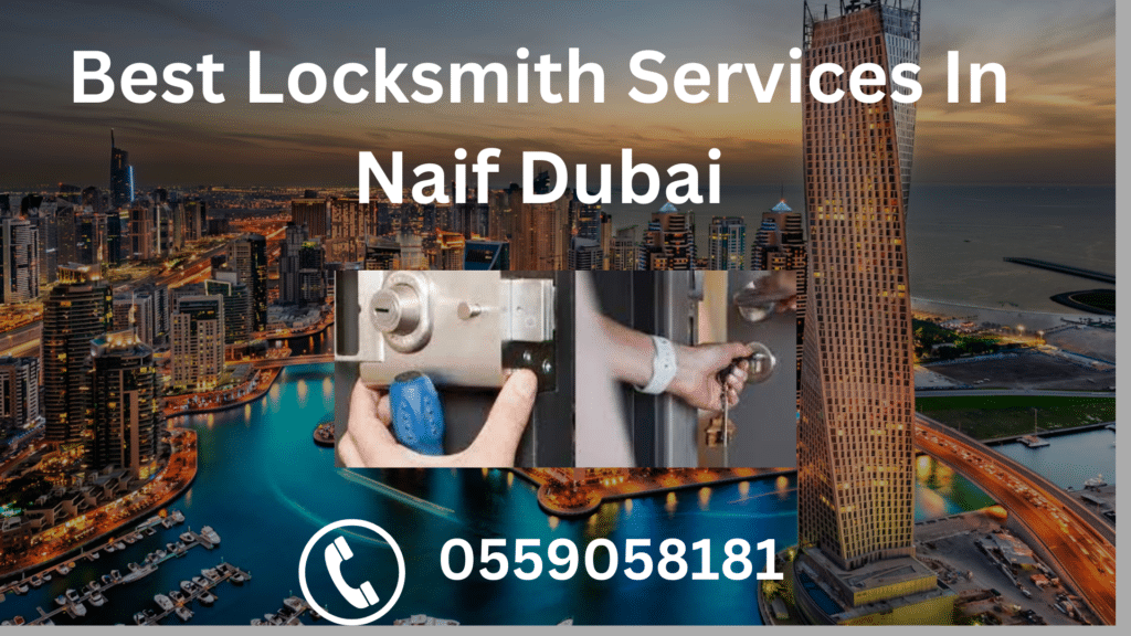 Best Locksmith Services In Naif Dubai