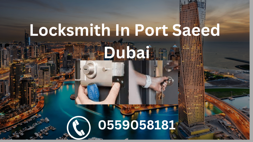 Locksmith In Port Saeed Dubai