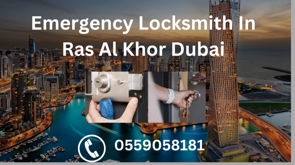 Emergency Locksmith In Ras Al Khor Dubai