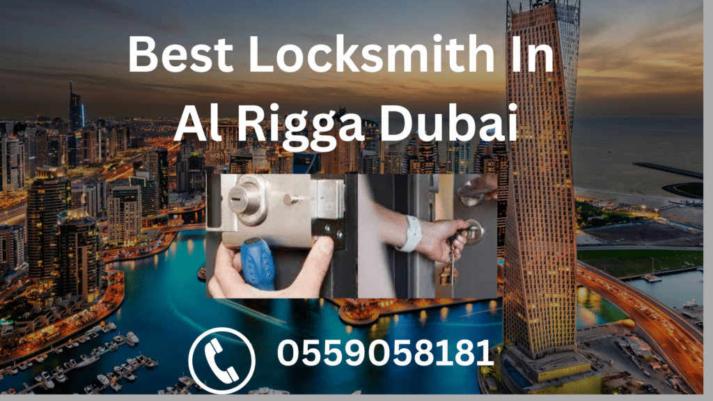 Best Locksmith In Al Rigga Dubai