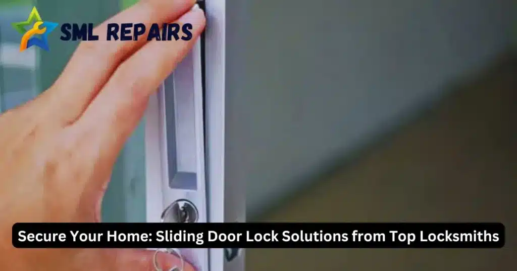 Secure Your Home Sliding Door Lock Solutions from Top Locksmiths